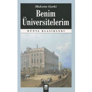 Benim Üniversitelerim - Maxim Gorky