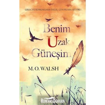 Benim Uzak Güneşim - M. O. Walsh