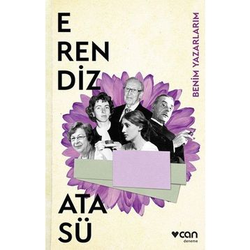 Benim Yazarlarım - Erendiz Atasü