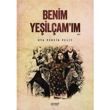 BENIM YEŞİLÇAM'IM - OYA PERVIN PELIT