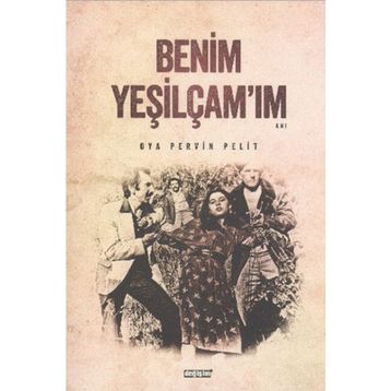 BENIM YEŞİLÇAM'IM - OYA PERVIN PELIT