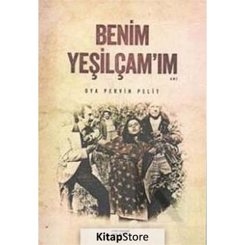 BENIM YEŞİLÇAM'IM - OYA PERVIN PELIT