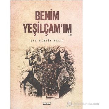 BENIM YEŞİLÇAM'IM - OYA PERVIN PELIT