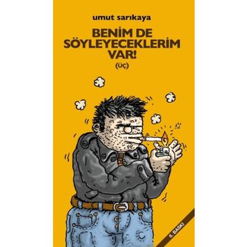 BENIMDE SÖYLEYECEKLERİM VAR (ÜÇ) - UMUT SARIKAYA
