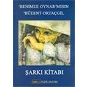 BENIMLE OYNARMISIN - BÜLENT ORTAÇGİL