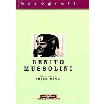 BENITO MUSSOLINI - İHSAN DİNÇ