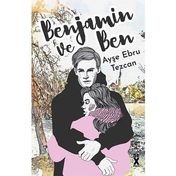 Benjamin ve Ben - Ayşe Ebru Tezcan