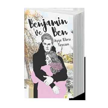 Benjamin ve Ben - Ayşe Ebru Tezcan