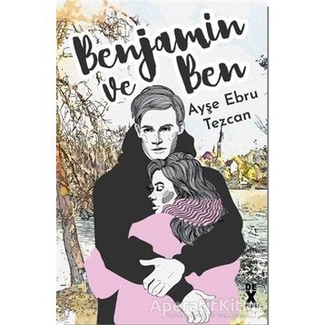 Benjamin ve Ben - Ayşe Ebru Tezcan
