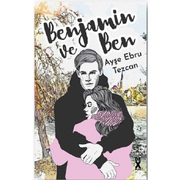Benjamin ve Ben - Ayşe Ebru Tezcan