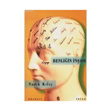 BENLİĞİN İNŞASI - SADIK KILIÇ