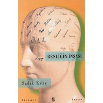 BENLİĞİN İNŞASI - SADIK KILIÇ