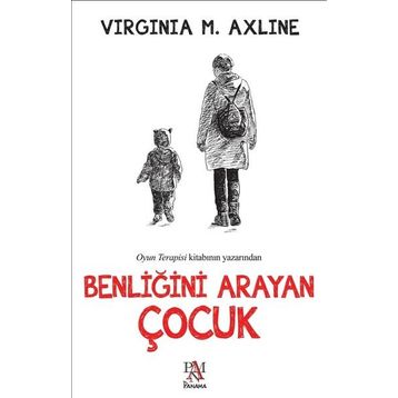 Benliğini Arayan Çocuk - Virginia M.Axline