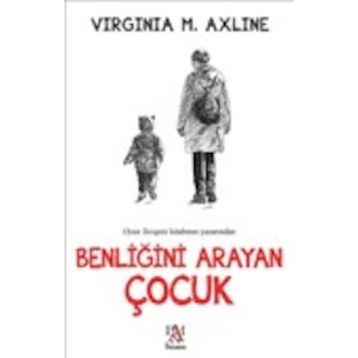 Benliğini Arayan Çocuk - Virginia M.Axline