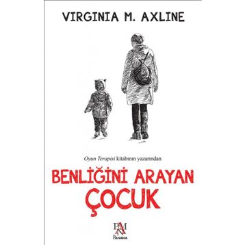 Benliğini Arayan Çocuk - Virginia M.Axline