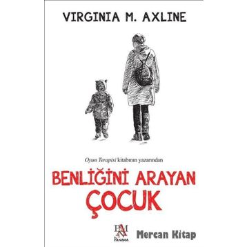 Benliğini Arayan Çocuk - Virginia M.Axline