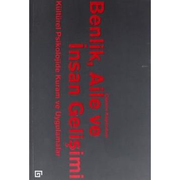 Benlik, Aile ve İnsan Gelişimi - Çiğdem Kağıtçıbaşı