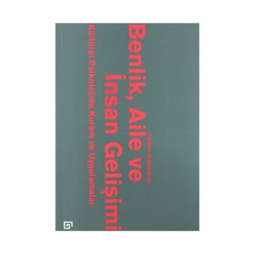 Benlik, Aile ve İnsan Gelişimi - Çiğdem Kağıtçıbaşı