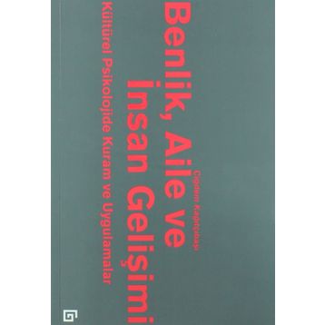 Benlik, Aile ve İnsan Gelişimi - Çiğdem Kağıtçıbaşı
