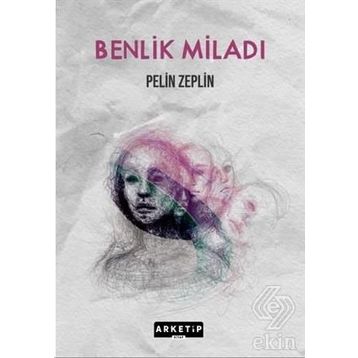Benlik Miladi / Pelin Zeplin