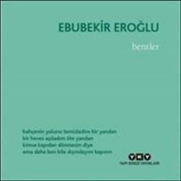 Bentler - Ebubekir Eroğlu