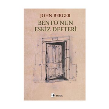 BENTONUN ESKIZ DEFTERI - JOHN BERGER