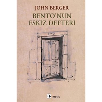 BENTONUN ESKIZ DEFTERI - JOHN BERGER