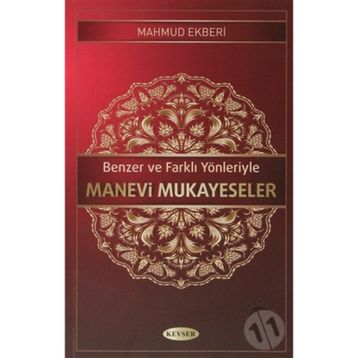 Benzer ve Farklı Yönleriyle Manevi Mukayeseler - Mahmud Ekberi