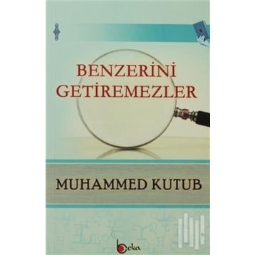 BENZERINI GETIREMEZLER - MUHAMMED KUTUB