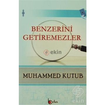 BENZERINI GETIREMEZLER - MUHAMMED KUTUB