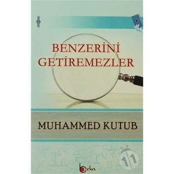 BENZERINI GETIREMEZLER - MUHAMMED KUTUB