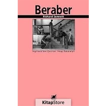 BERABER İŞBİRLİĞİ RİTÜELLERİ, ZEVKLERI VE POLİTİKASI - RICHARD SENNETT
