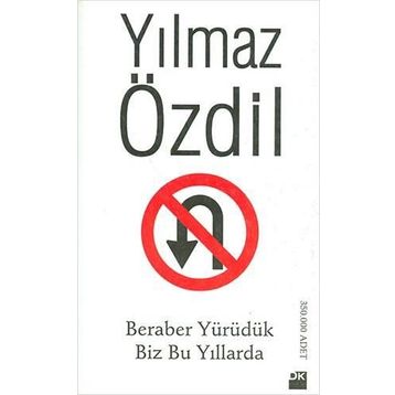 Beraber Yürüdük Biz Bu Yıllarda - Yılmaz Özdil