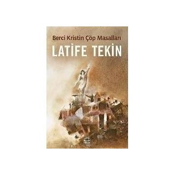 Berci Kristin Çöp Masalları - Latife Tekin