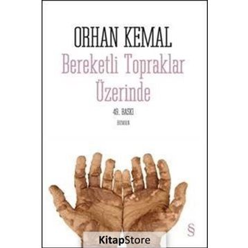 Bereketli Topraklar Üzerinde - Orhan Kemal