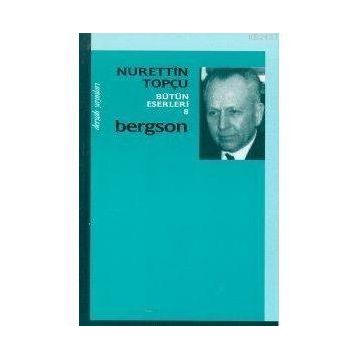 BERGSON - NURETTIN TOPÇU