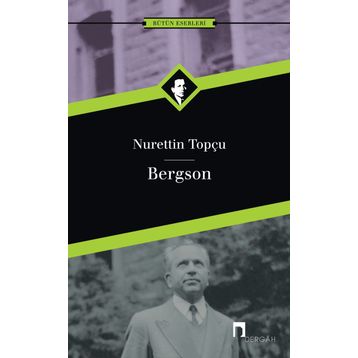BERGSON - NURETTIN TOPÇU