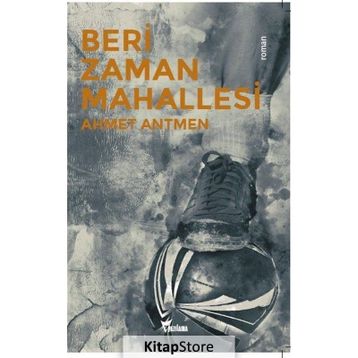 Beri Zaman Mahallesi - Ahmet Antmen