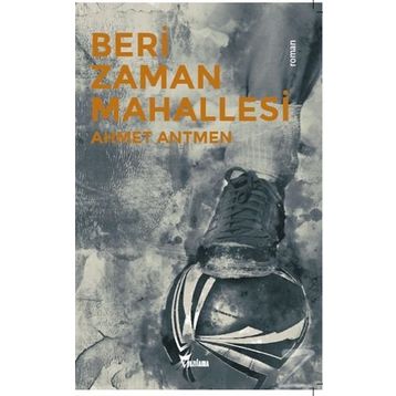 Beri Zaman Mahallesi - Ahmet Antmen
