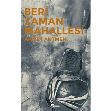 Beri Zaman Mahallesi - Ahmet Antmen