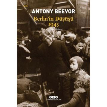 Berlin'in Düşüşü 1945 - Antony Beevor