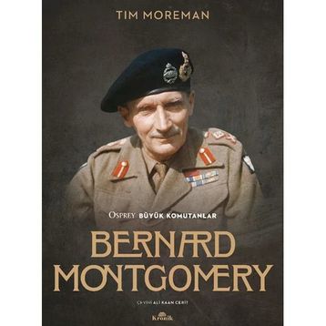 Bernard Montgomery - Tim Moreman