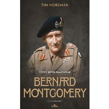 Bernard Montgomery - Tim Moreman