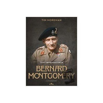 Bernard Montgomery - Tim Moreman