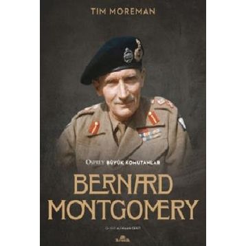 Bernard Montgomery - Tim Moreman