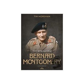Bernard Montgomery - Tim Moreman
