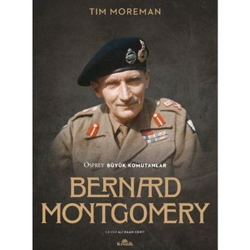 Bernard Montgomery - Tim Moreman