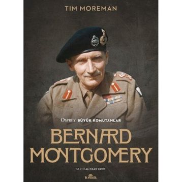 Bernard Montgomery - Tim Moreman