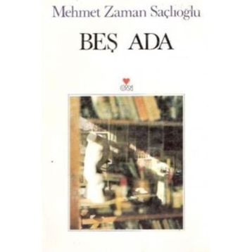 Beş Ada - Mehmet Zaman Saçlıoğlu