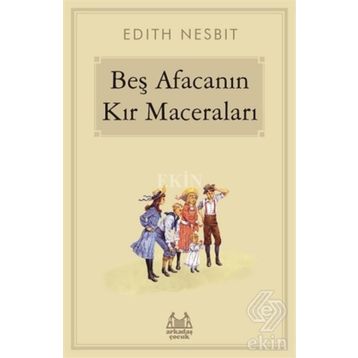 Beş Afacanın Kır Maceraları - Edith Nesbit